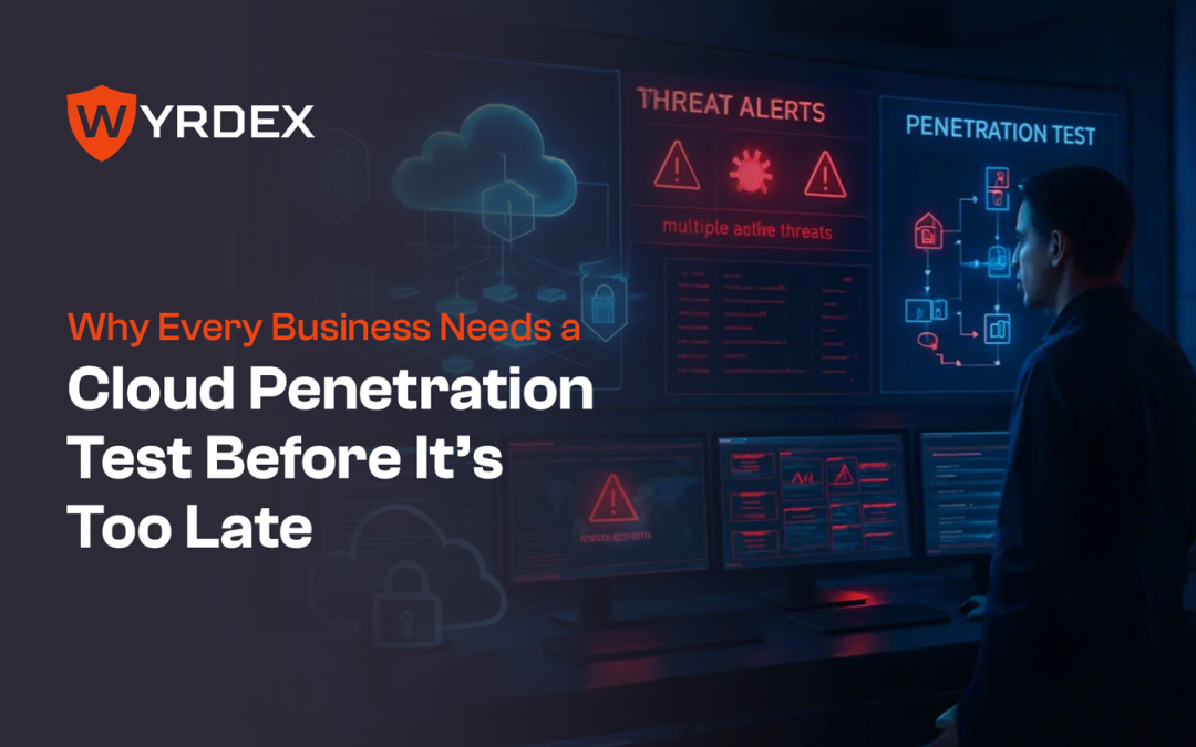Why Every Business Needs a Cloud Penetration Test Before It’s Too Late