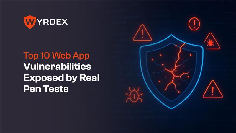 Top 10 Vulnerabilities Uncovered by Real-World Web Application Pen Tests